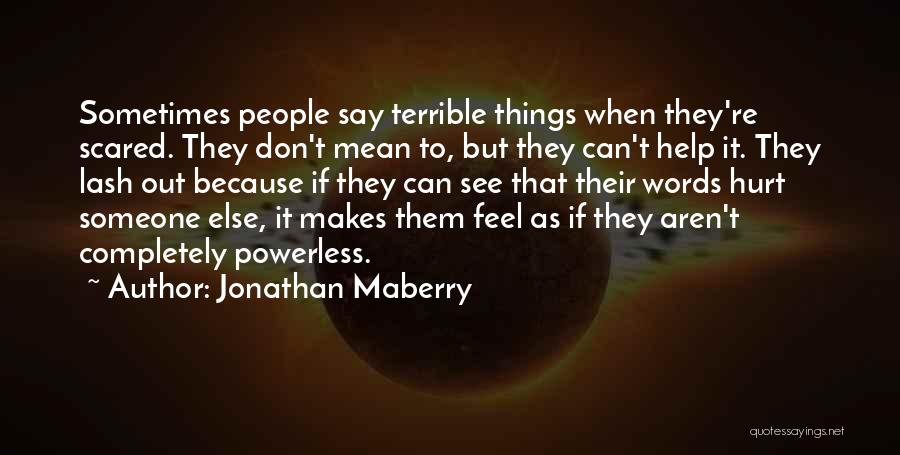 Sometimes Words Can Hurt Quotes By Jonathan Maberry