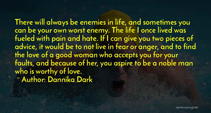 Sometimes You Can Be Your Own Worst Enemy Quotes By Dannika Dark