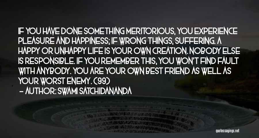 Sometimes You Can Be Your Own Worst Enemy Quotes By Swami Satchidananda