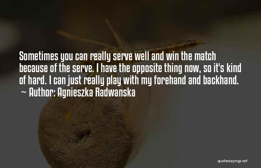 Sometimes You Can Win Quotes By Agnieszka Radwanska