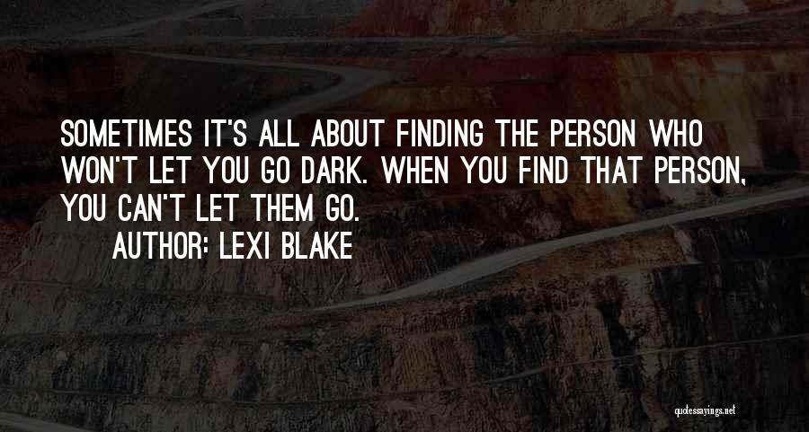 Sometimes You Can't Let Go Quotes By Lexi Blake