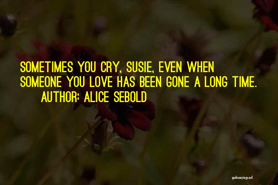 Sometimes You Cry Quotes By Alice Sebold
