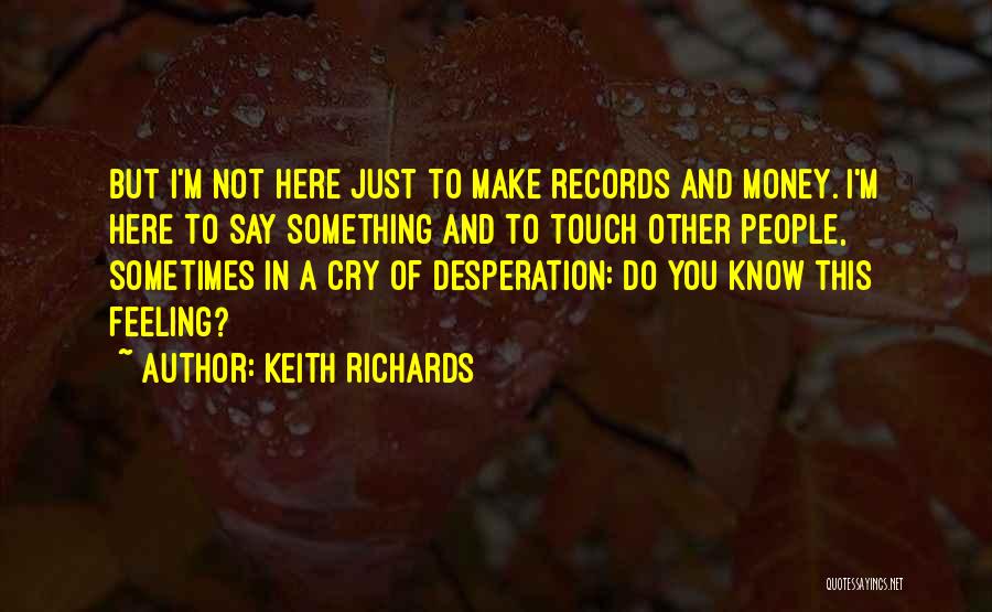 Sometimes You Cry Quotes By Keith Richards
