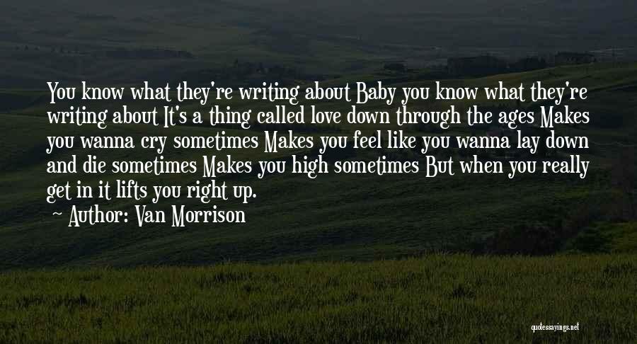 Sometimes You Cry Quotes By Van Morrison