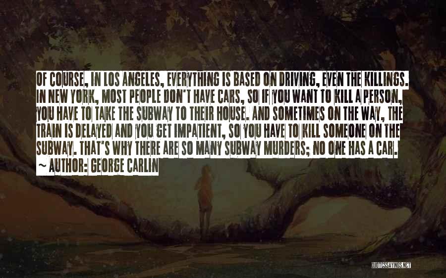 Sometimes You Don't Get You Want Quotes By George Carlin