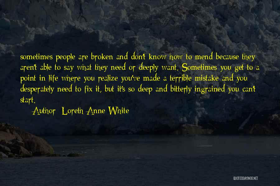 Sometimes You Don't Get You Want Quotes By Loreth Anne White