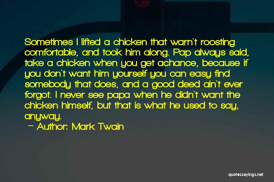 Sometimes You Don't Get You Want Quotes By Mark Twain