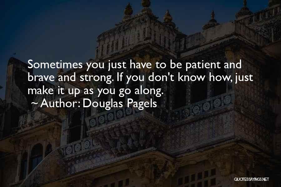 Sometimes You Don't Know Quotes By Douglas Pagels