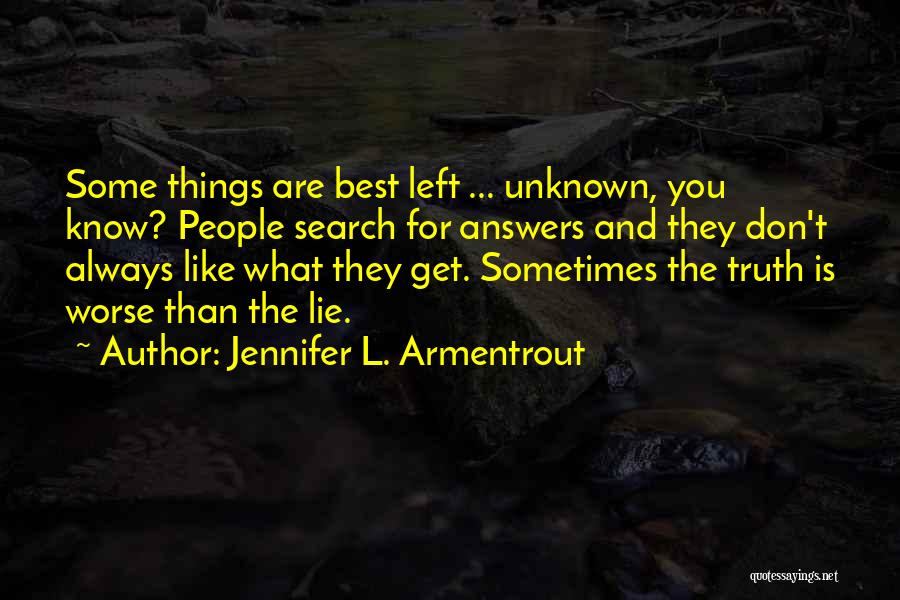 Sometimes You Don't Know Quotes By Jennifer L. Armentrout