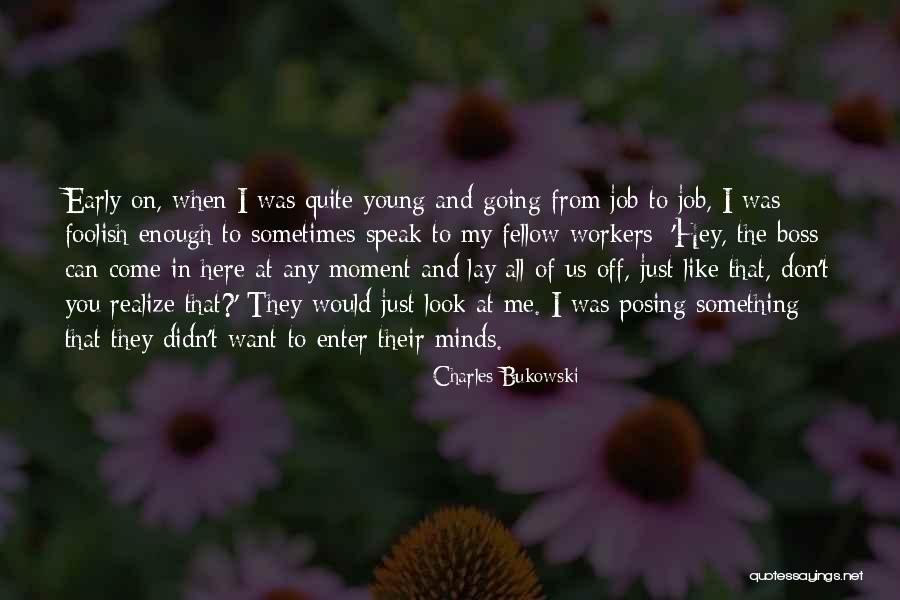 Sometimes You Don't Realize Quotes By Charles Bukowski