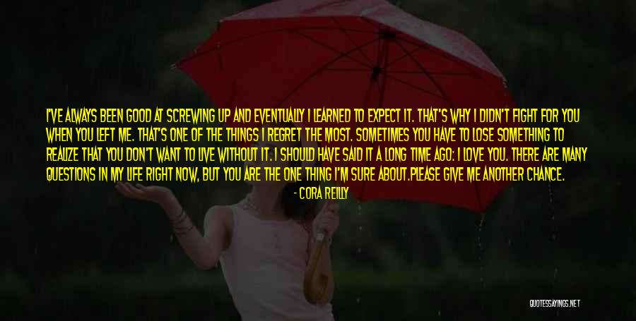 Sometimes You Don't Realize Quotes By Cora Reilly Sometimes You Don't Realize Quotes By Cora Reilly