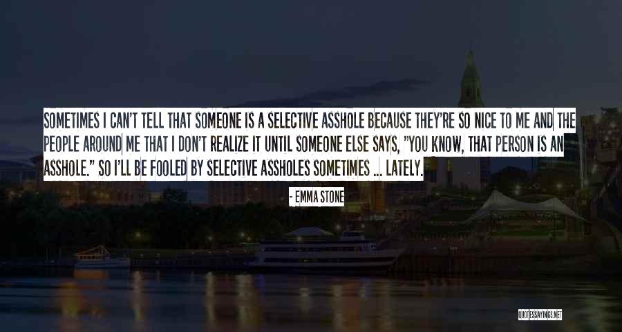 Sometimes You Don't Realize Quotes By Emma Stone