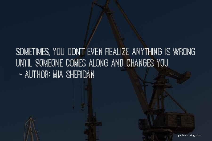 Sometimes You Don't Realize Quotes By Mia Sheridan