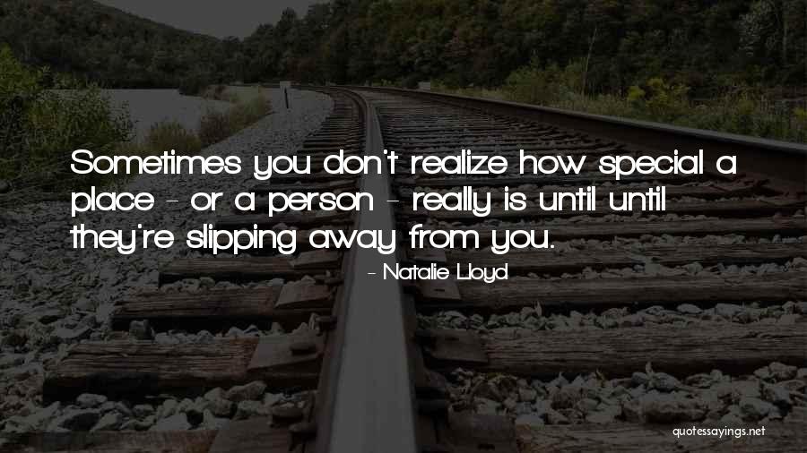Sometimes You Don't Realize Quotes By Natalie Lloyd Sometimes You Don't Realize Quotes By Natalie Lloyd