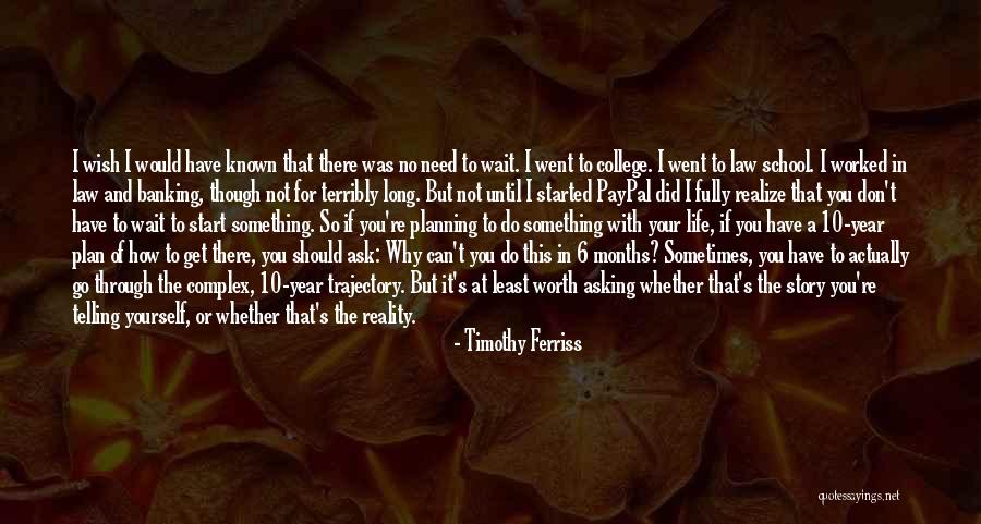 Sometimes You Don't Realize Quotes By Timothy Ferriss