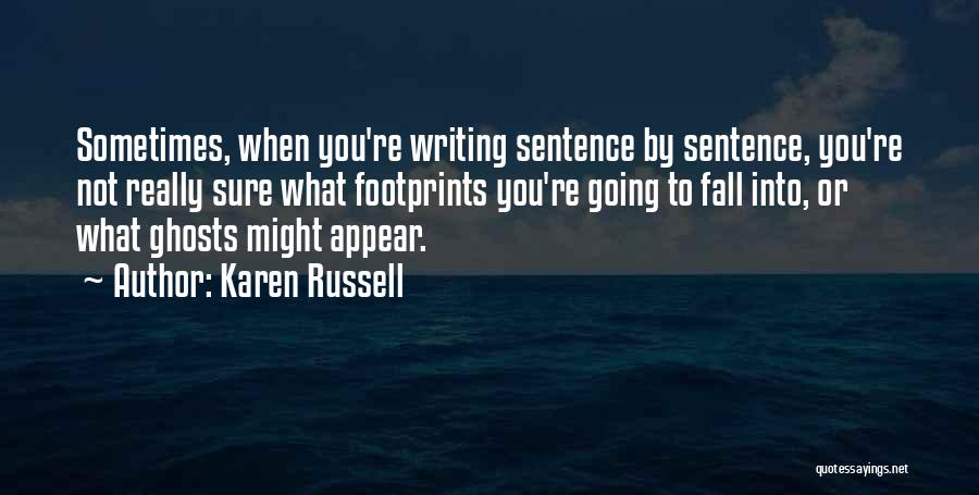 Sometimes You Fall Quotes By Karen Russell