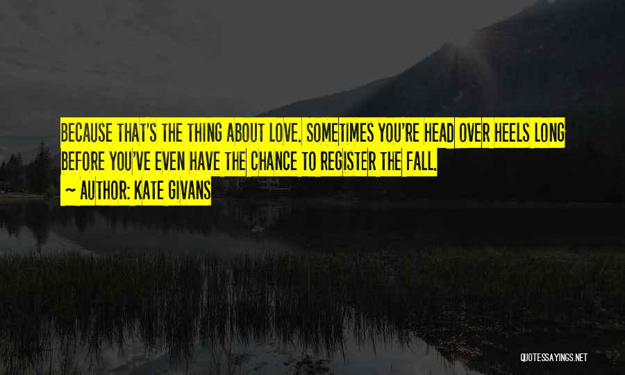 Sometimes You Fall Quotes By Kate Givans