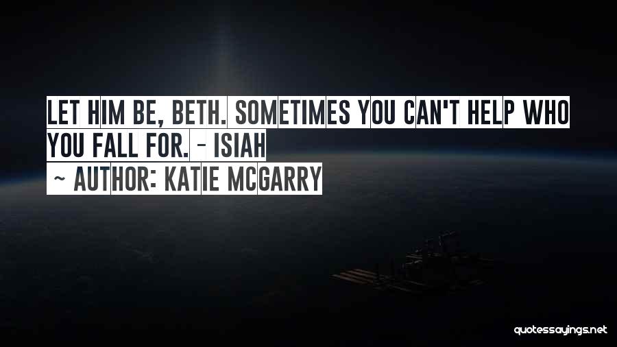 Sometimes You Fall Quotes By Katie McGarry