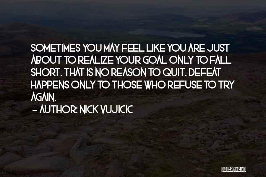 Sometimes You Fall Quotes By Nick Vujicic
