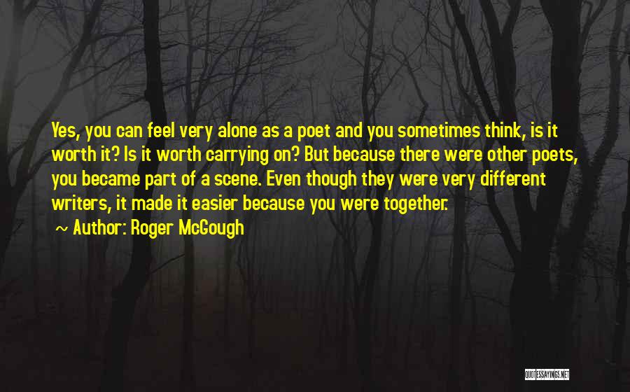 Sometimes You Feel Alone Quotes By Roger McGough