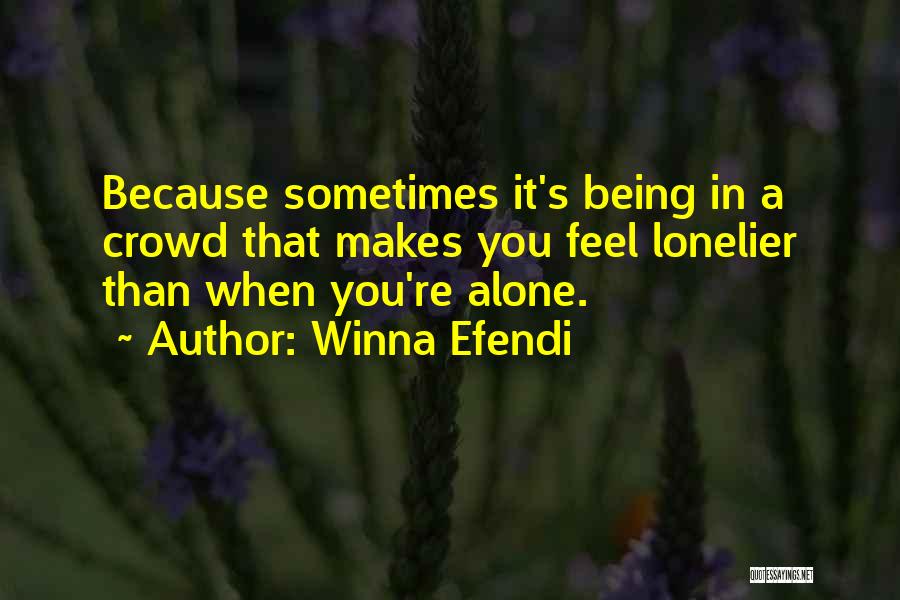 Sometimes You Feel Alone Quotes By Winna Efendi