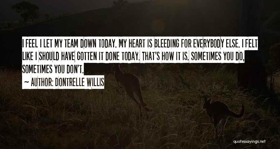 Sometimes You Feel Down Quotes By Dontrelle Willis