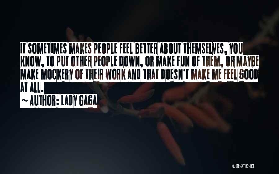 Sometimes You Feel Down Quotes By Lady Gaga