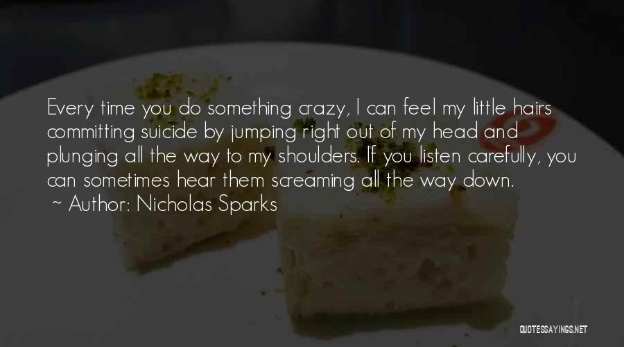 Sometimes You Feel Down Quotes By Nicholas Sparks