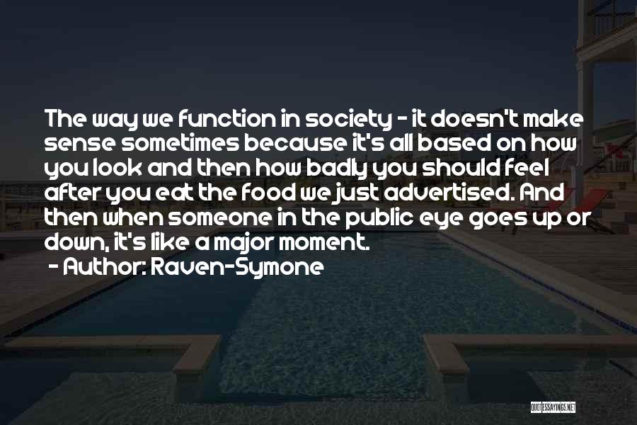 Sometimes You Feel Down Quotes By Raven-Symone