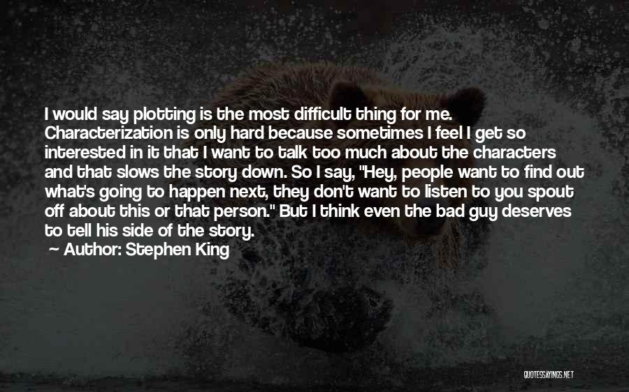 Sometimes You Feel Down Quotes By Stephen King