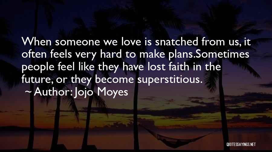 Sometimes You Feel Lost Quotes By Jojo Moyes