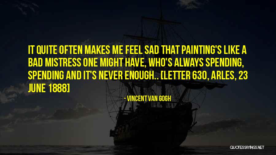 Sometimes You Feel So Sad Quotes By Vincent Van Gogh Sometimes You Feel So Sad Quotes By Vincent Van Gogh