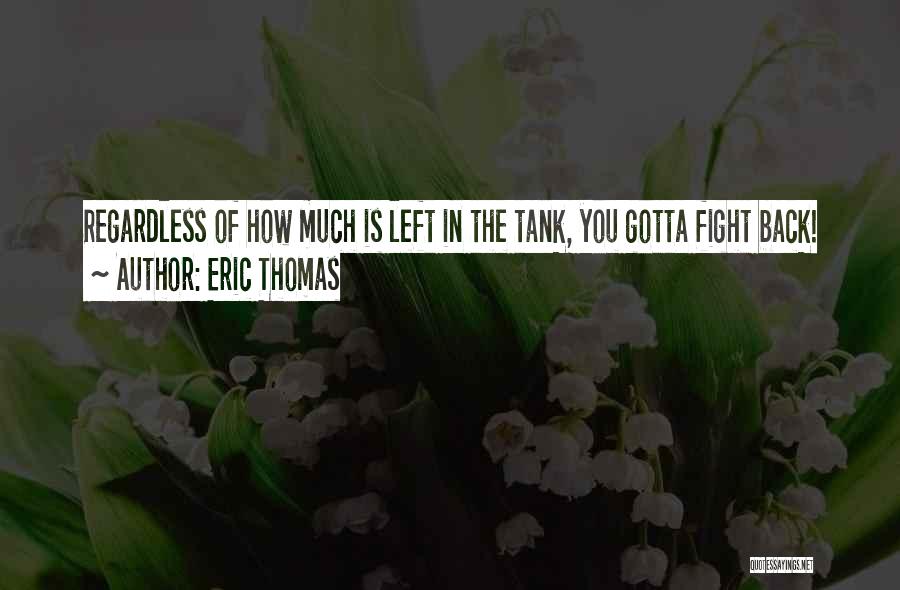 Sometimes You Gotta Fight Quotes By Eric Thomas