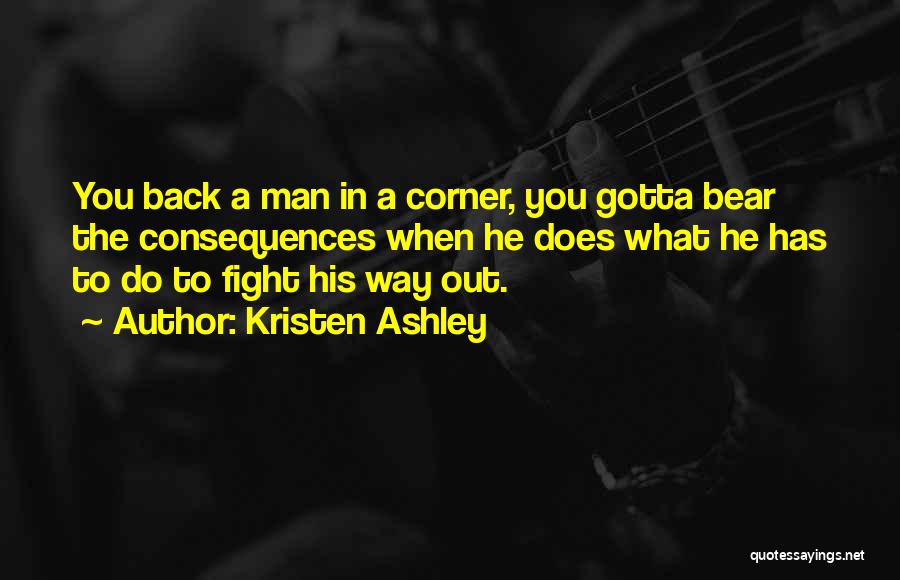 Sometimes You Gotta Fight Quotes By Kristen Ashley