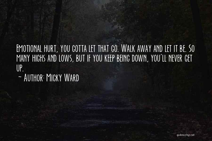 Sometimes You Gotta Get Away Quotes By Micky Ward