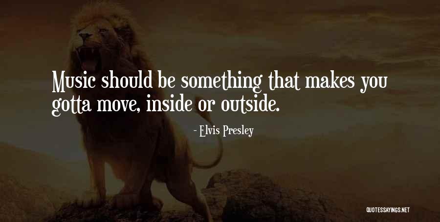 Sometimes You Gotta Move On Quotes By Elvis Presley