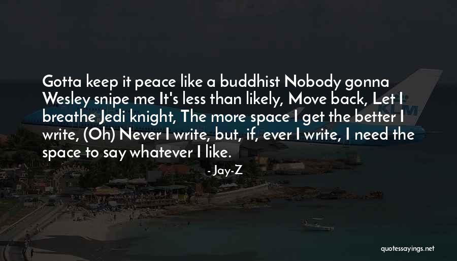 Sometimes You Gotta Move On Quotes By Jay-Z