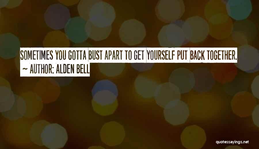 Sometimes You Gotta Quotes By Alden Bell