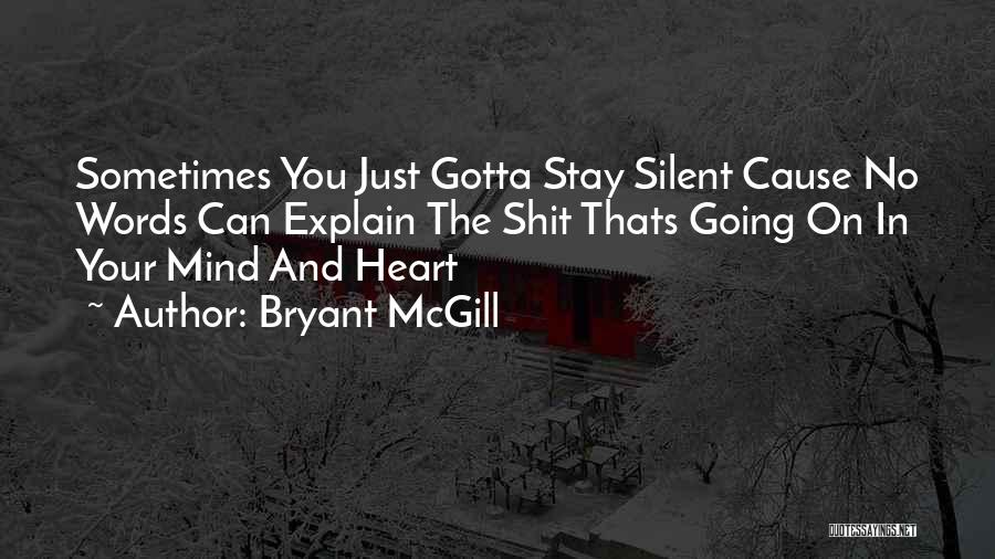 Sometimes You Gotta Quotes By Bryant McGill