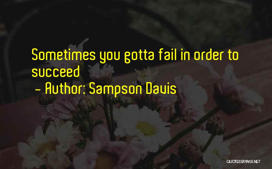 Sometimes You Gotta Quotes By Sampson Davis