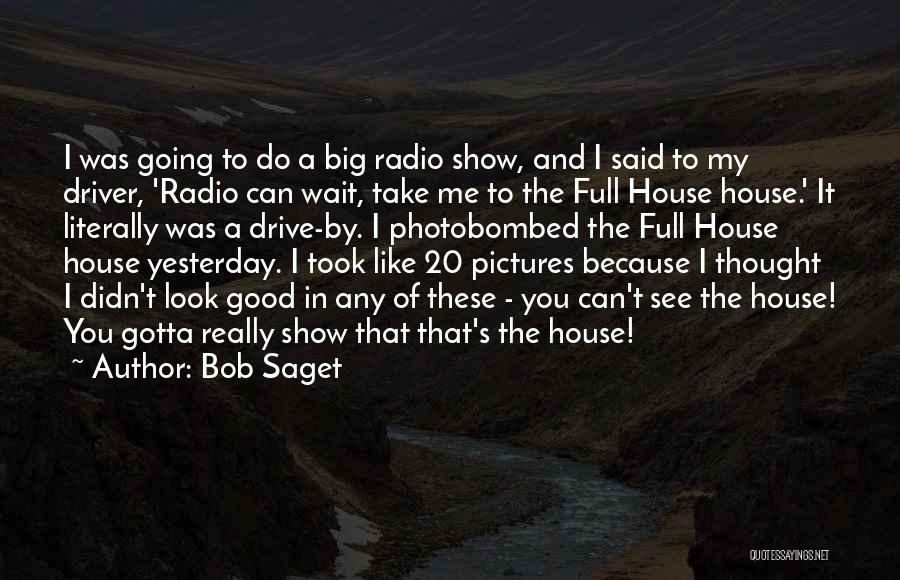 Sometimes You Gotta Wait Quotes By Bob Saget