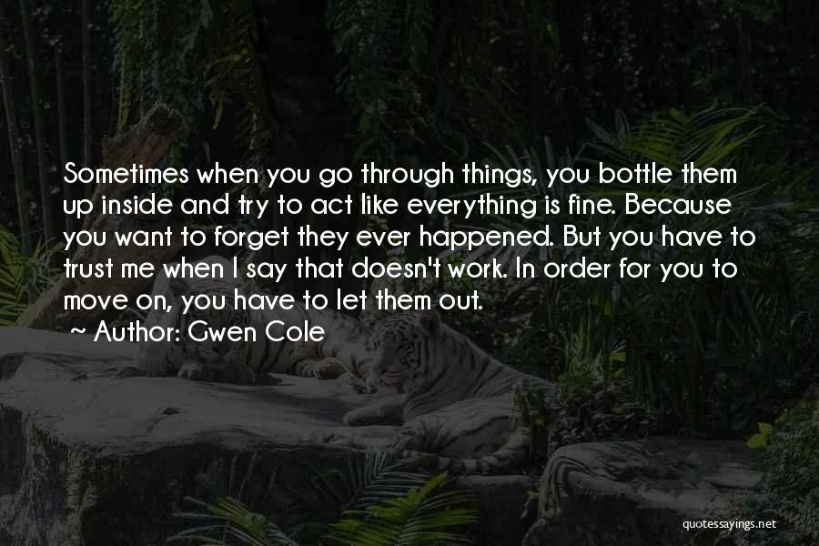 Sometimes You Have Let Go Quotes By Gwen Cole