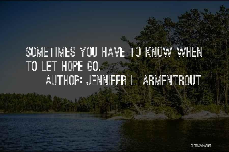 Sometimes You Have Let Go Quotes By Jennifer L. Armentrout