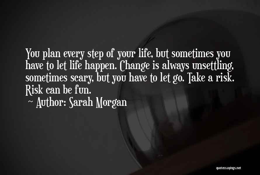 Sometimes You Have Let Go Quotes By Sarah Morgan
