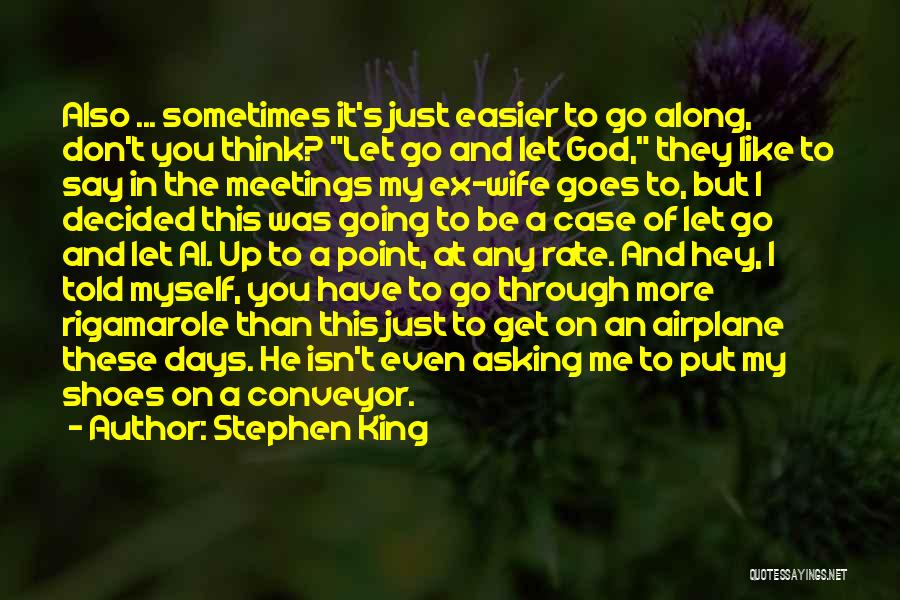 Sometimes You Have Let Go Quotes By Stephen King