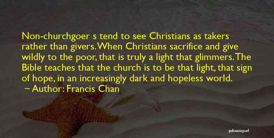 Sometimes You Have Sacrifice Quotes By Francis Chan