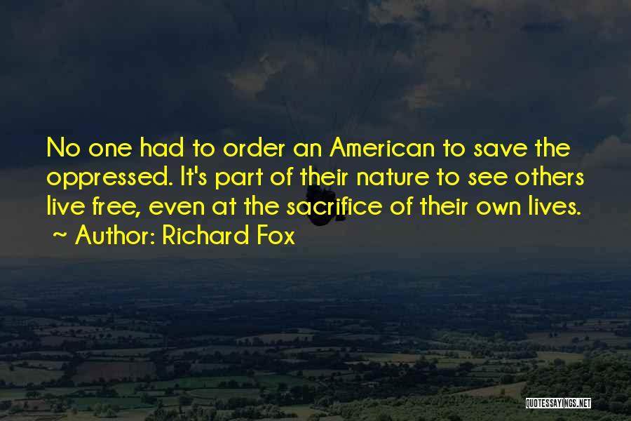 Sometimes You Have Sacrifice Quotes By Richard Fox