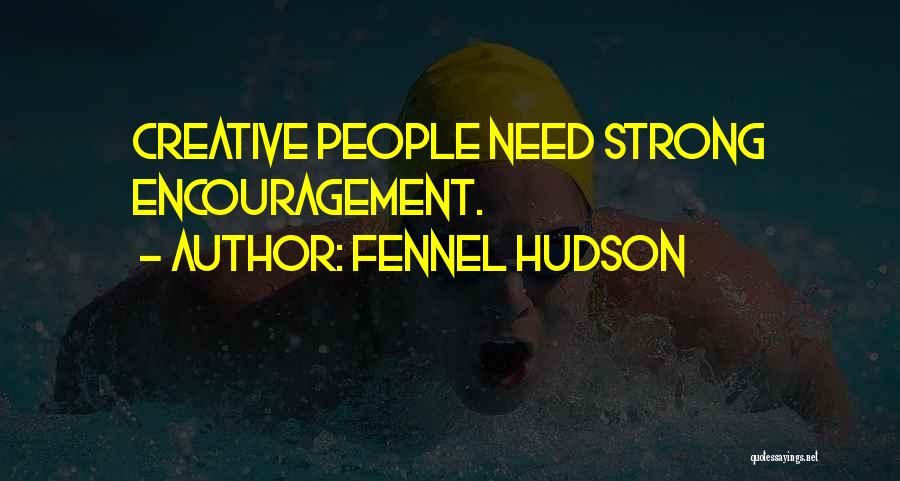 Sometimes You Have To Be Strong Quotes By Fennel Hudson