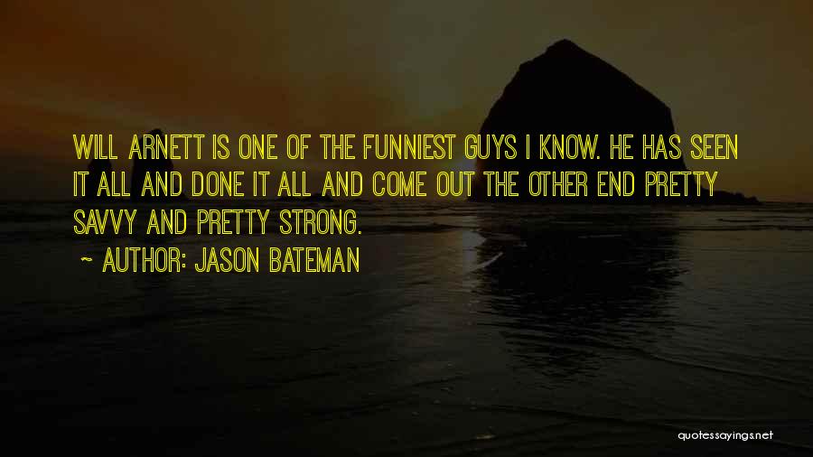 Sometimes You Have To Be Strong Quotes By Jason Bateman