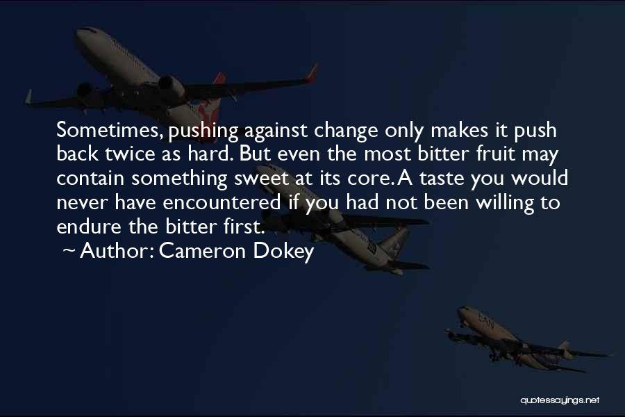 Sometimes You Have To Change Quotes By Cameron Dokey